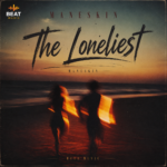 دانلود آهنگ The Loneliest (تنهاترین) از مانسکین دانلود آهنگ The Loneliest (تنهاترین) از مانسکین